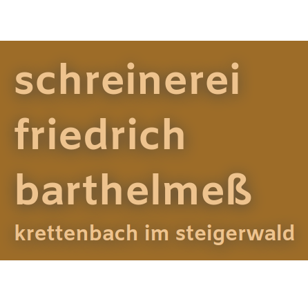 Schreinerei Friedrich Barthelmeß